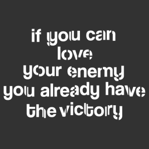 If you can love your enemy, quote from the Help, a design quote and Love.