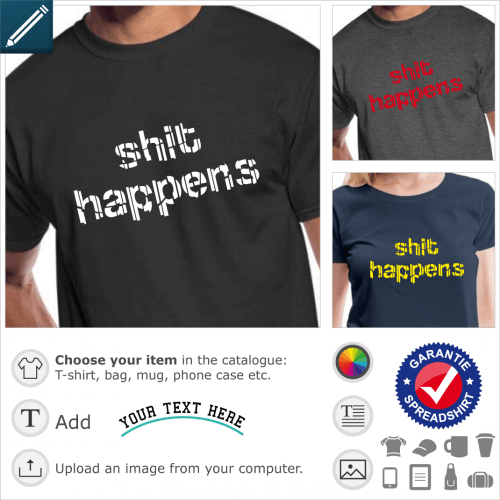 Shit happens t-shirt. The funny quote is written in sliced and textured font.