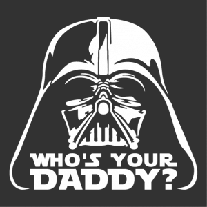 T-shirt Who's your daddy with Darth Vader helmet and mask.